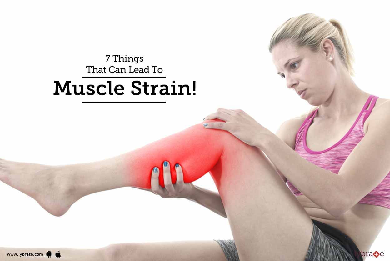 7 Things That Can Lead To Muscle Strain!