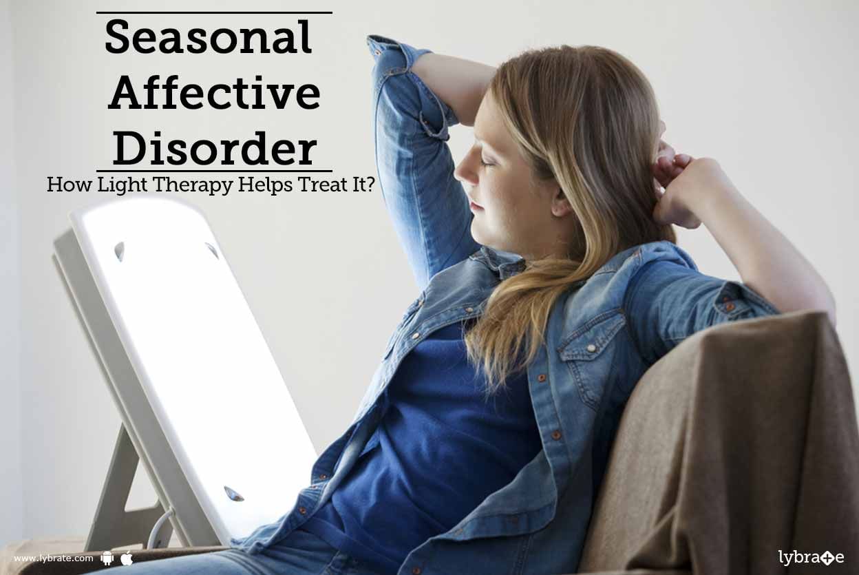 Seasonal Affective Disorder - How Light Therapy Helps Treat It?