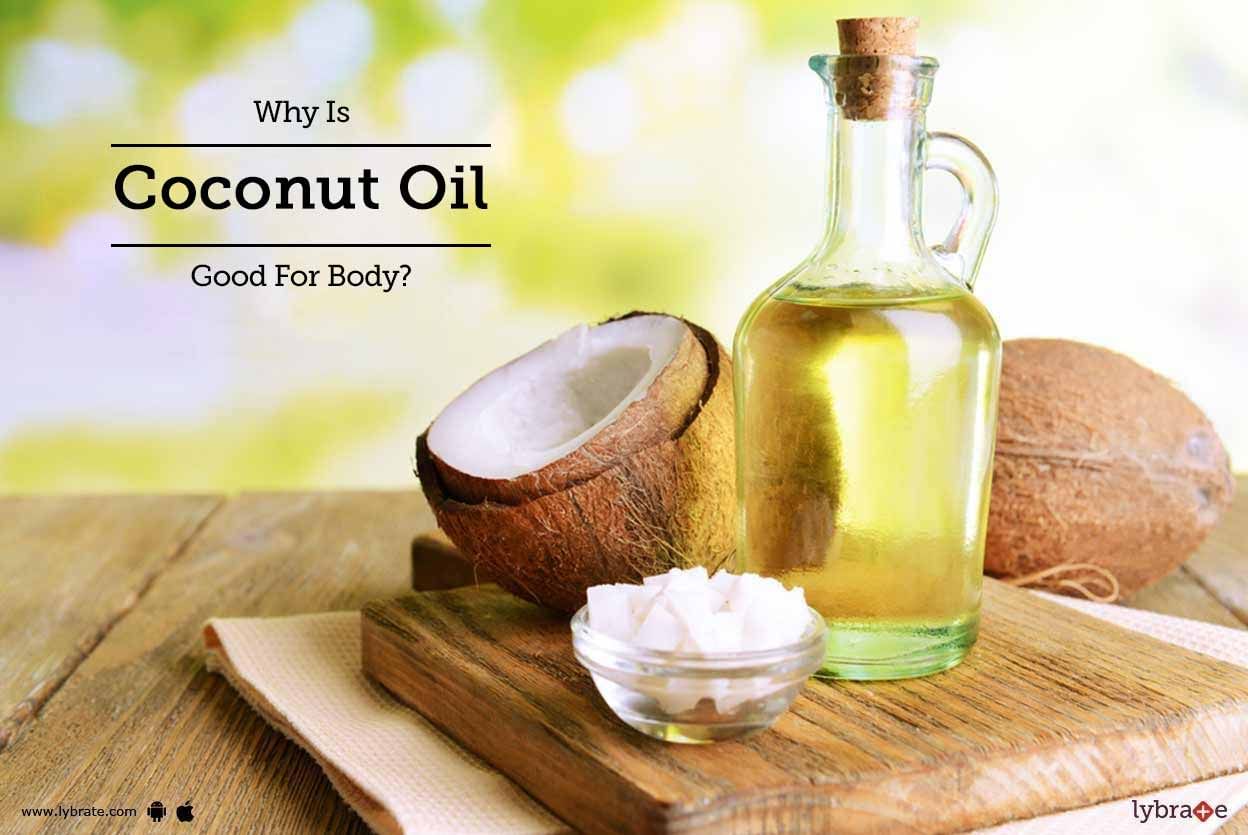 Why Is Coconut Oil Good For Body?