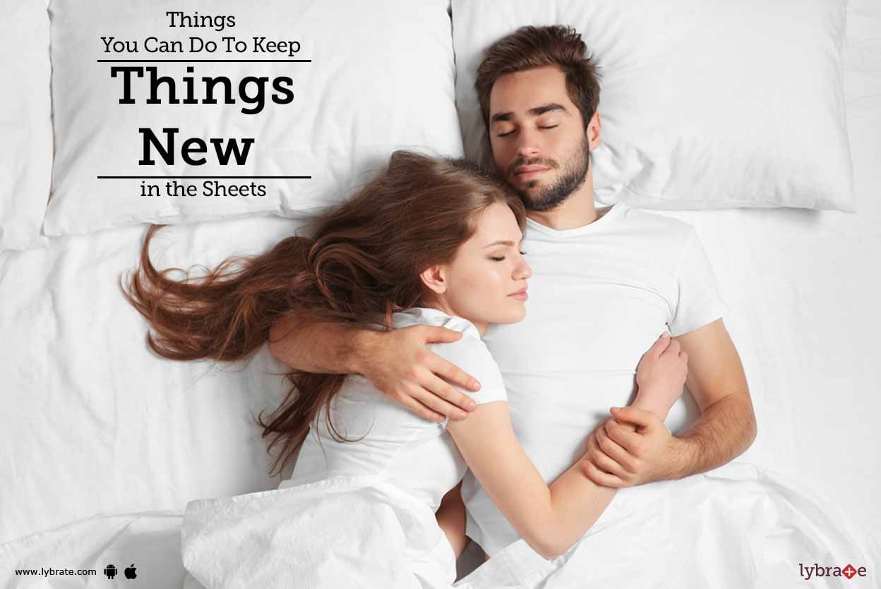 Things You Can Do To Keep Things New in the Sheets