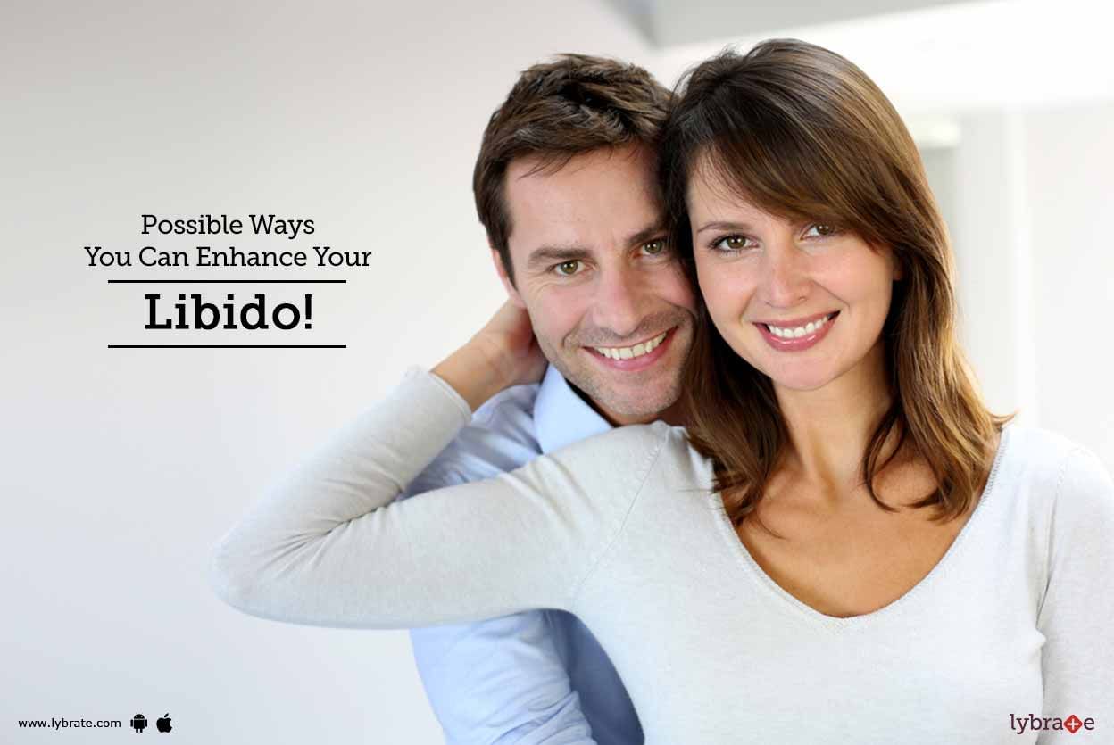 Possible Ways You Can Enhance Your Libido!