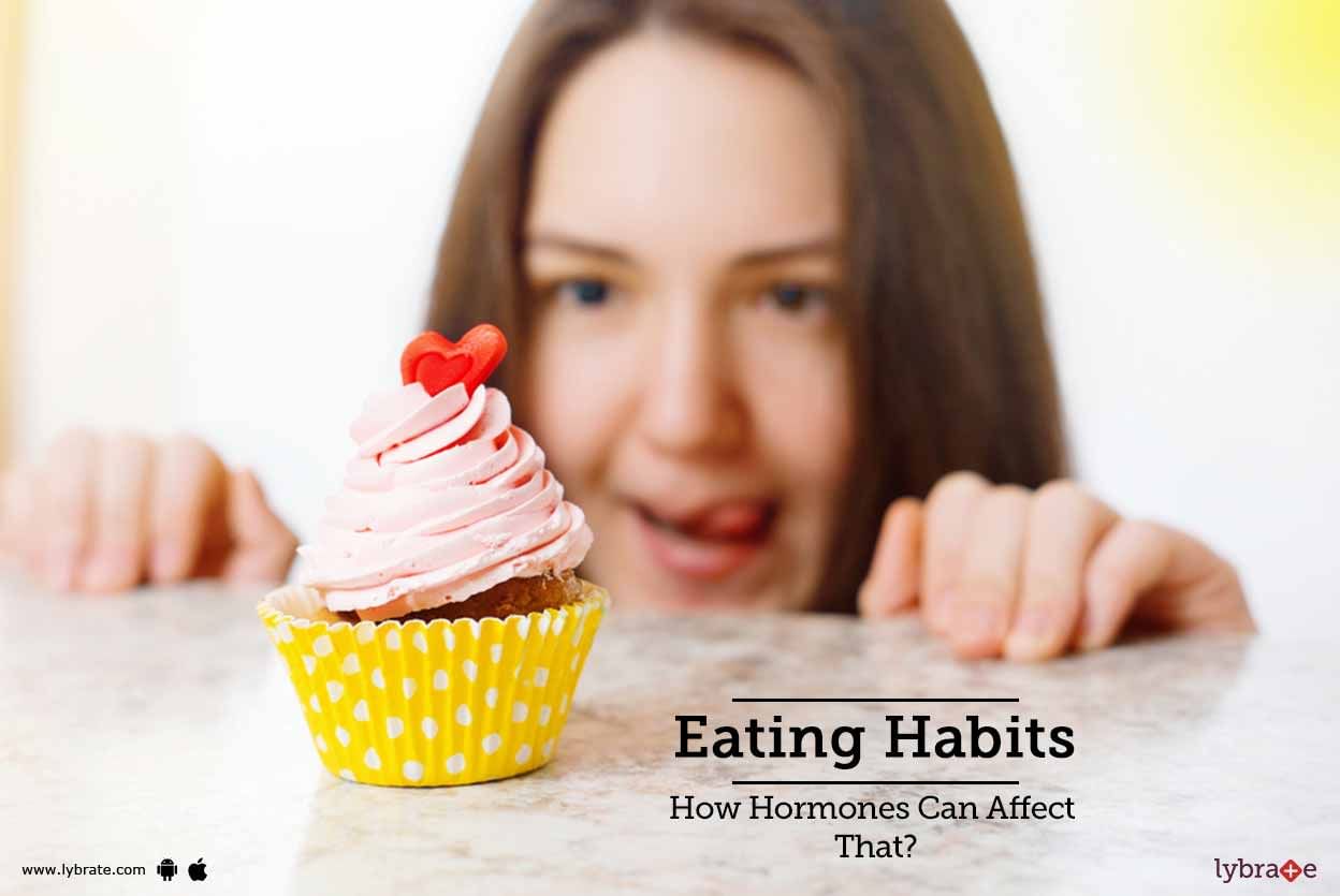 Eating Habits - How Hormones Can Affect That?
