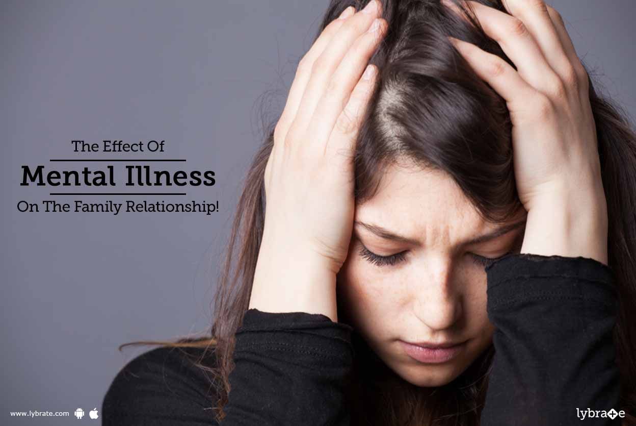 The Effect Of Mental Illness On The Family Relationship!