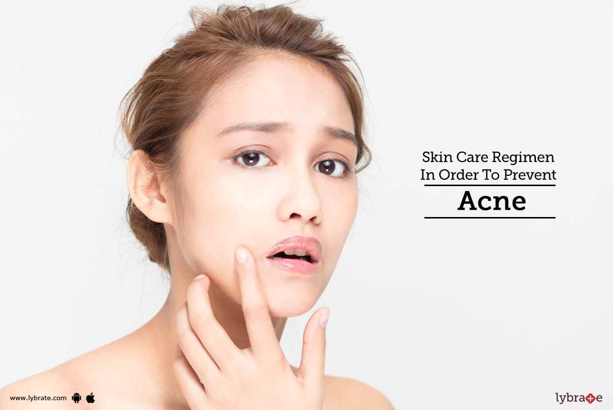 Skin Care Regimen In Order To Prevent Acne