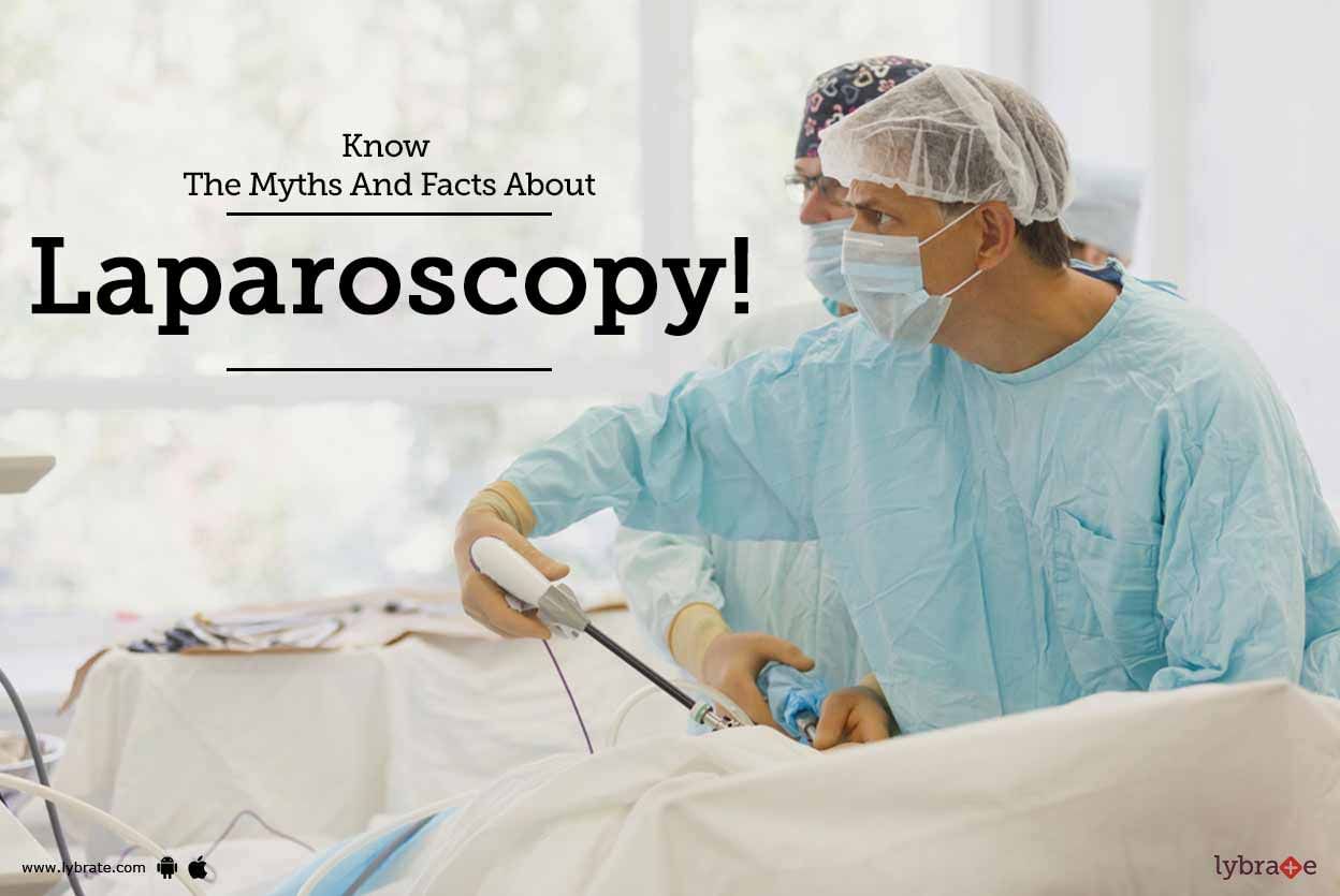 Know The Myths And Facts About Laparoscopy!
