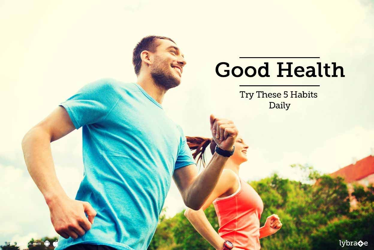 Good Health: Try These 5 Habits Daily