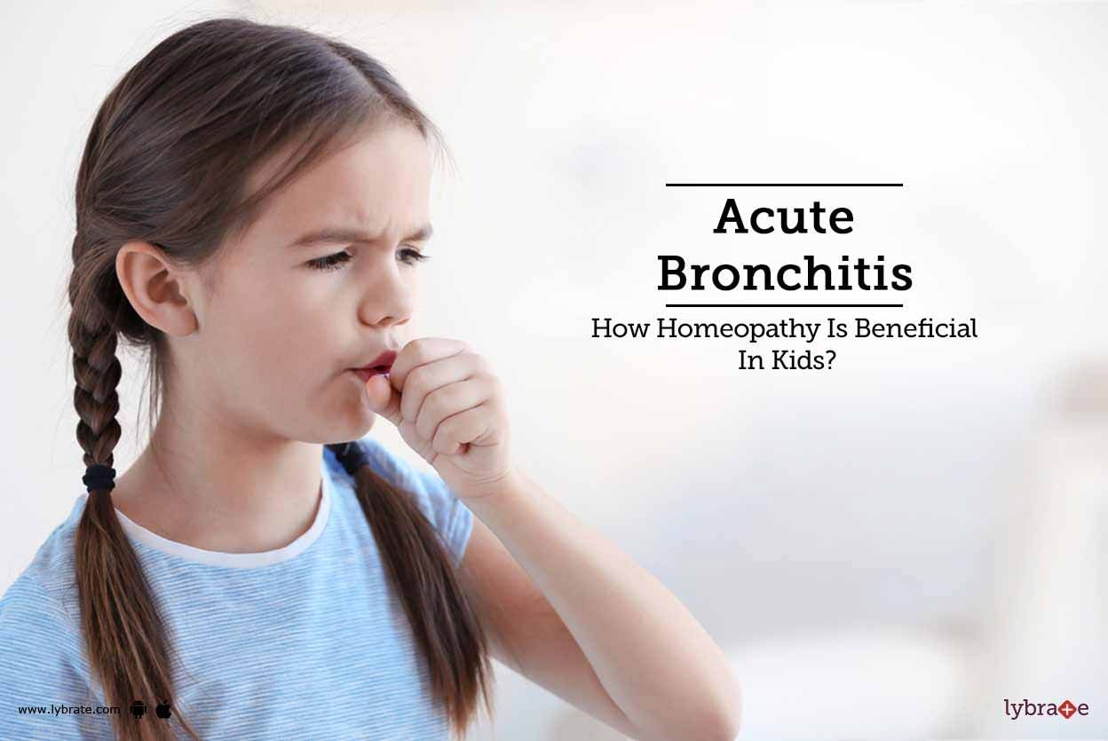 Acute Bronchitis - How Homeopathy Is Beneficial In Kids?