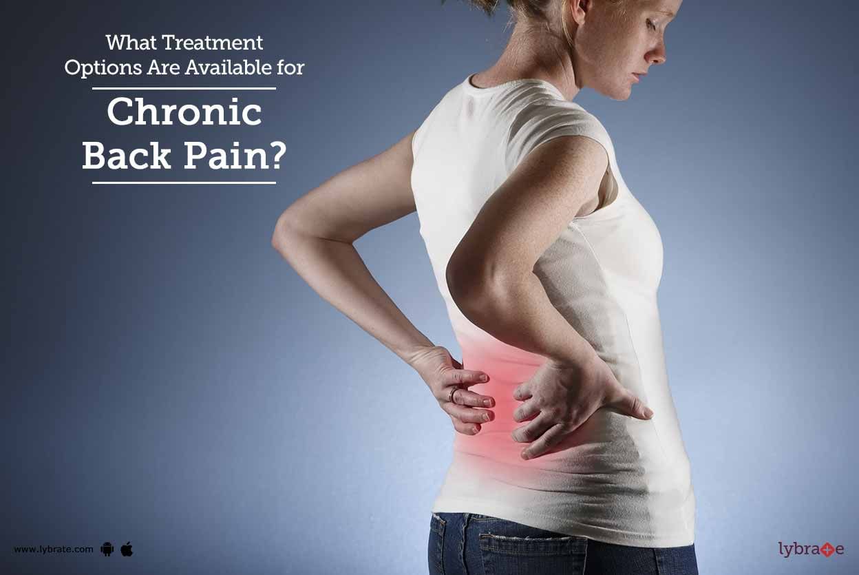 What Treatment Options Are Available for Chronic Back Pain?