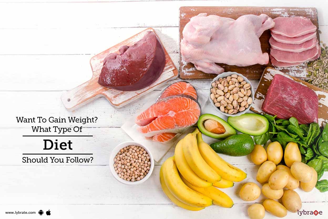 Want To Gain Weight? What Type Of Diet Should You Follow?