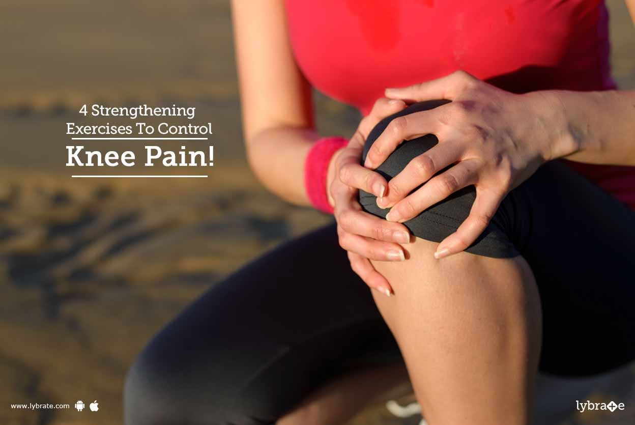 4 Strengthening Exercises To Control Knee Pain!