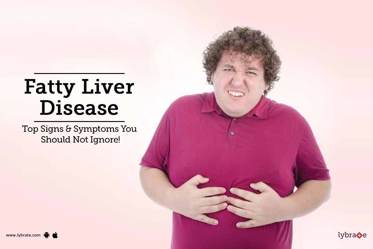 Fatty Liver Disease - Top Signs & Symptoms You Should Not Ignore!
