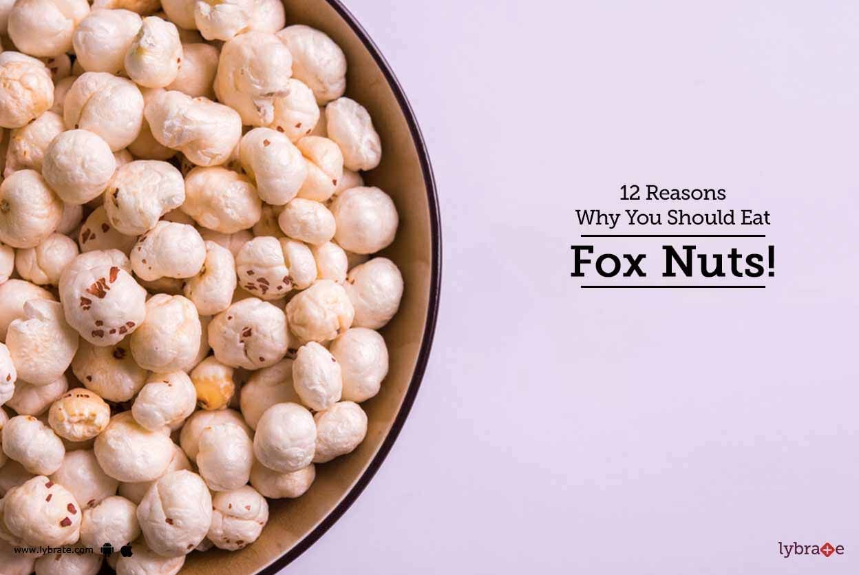 12 Reasons Why You Should Eat Fox Nuts!
