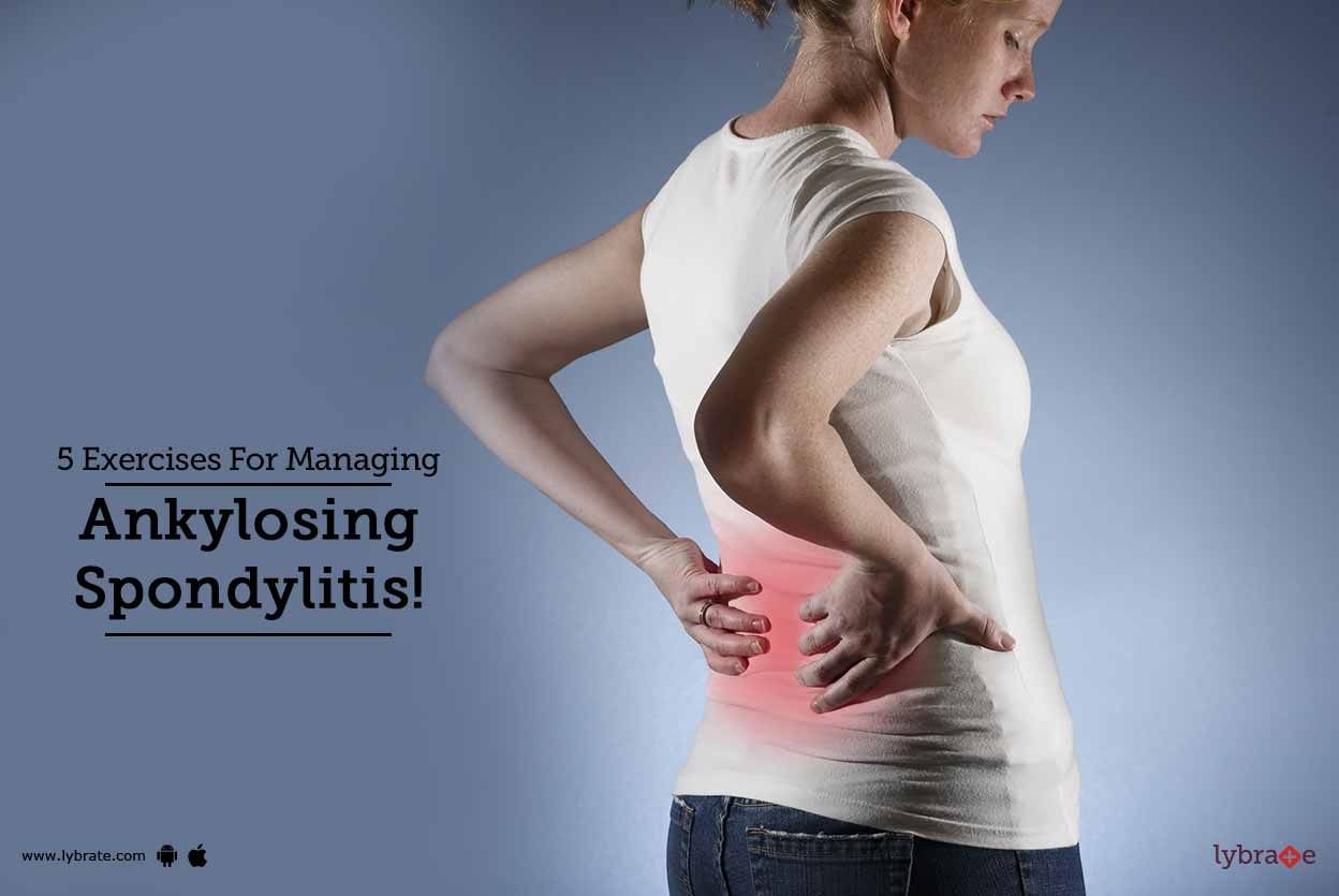 5 Exercises For Managing Ankylosing Spondylitis! - By Dr. Ranjana Arora ...