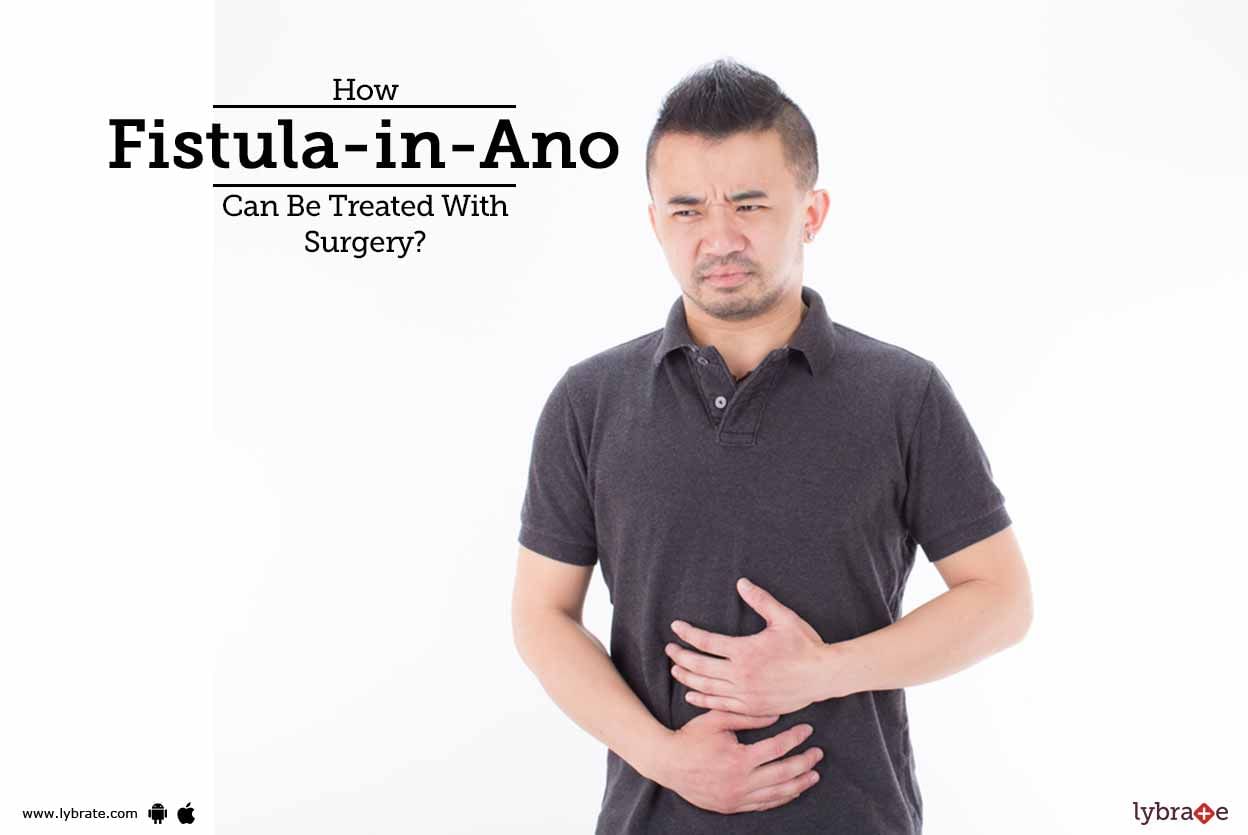 How Fistula-in-Ano Can Be Treated With Surgery?