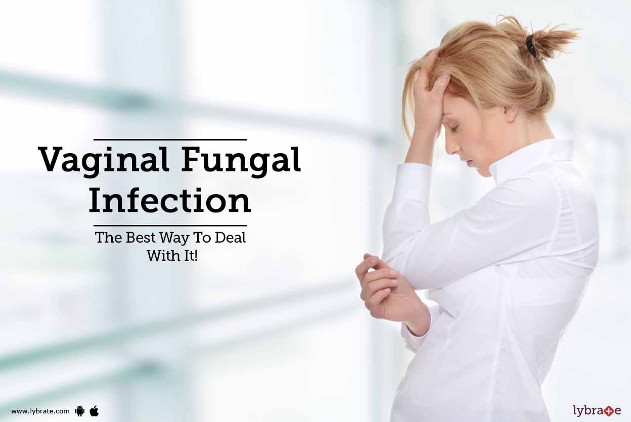 Vaginal Fungal Infection - The Best Way To Deal With It!