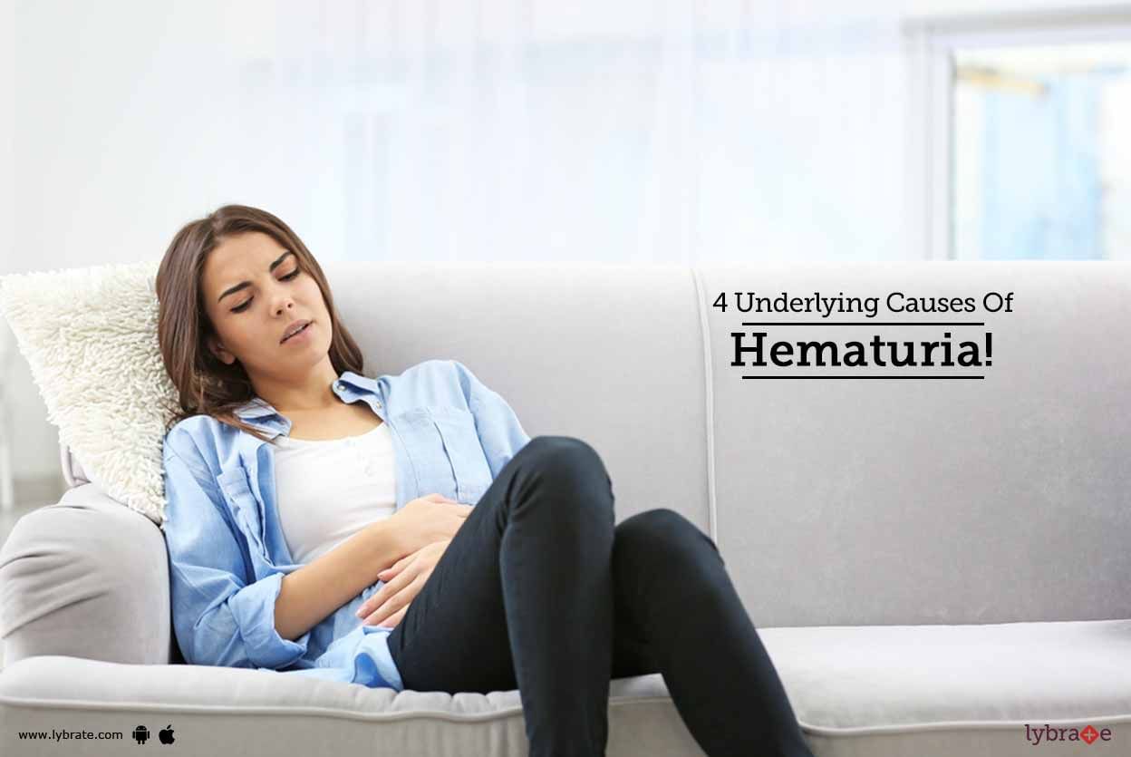 4 Underlying Causes Of Hematuria!