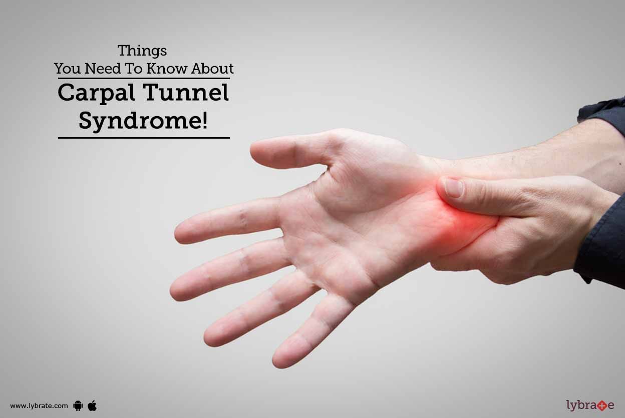 Things You Need To Know About Carpal Tunnel Syndrome!