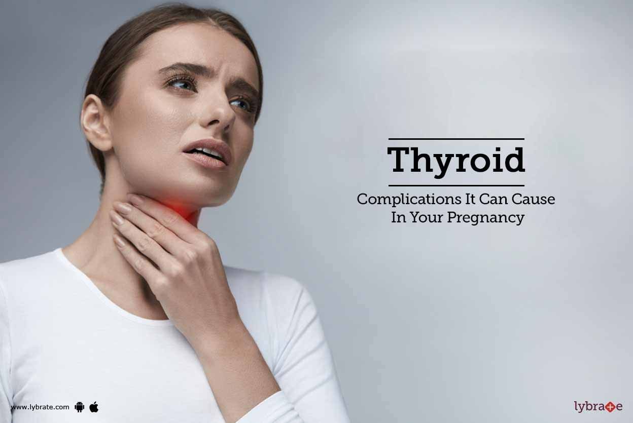 Thyroid - Complications It Can Cause In Your Pregnancy