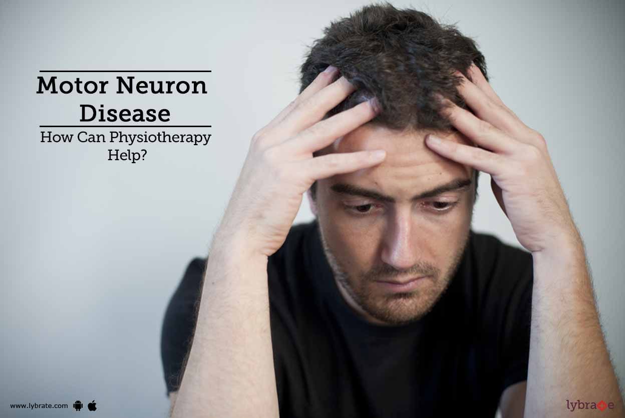 Motor Neuron Disease - How Can Physiotherapy Help?