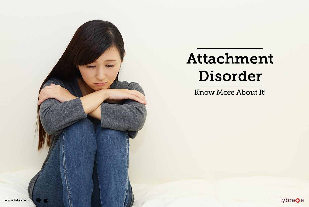 Attachment Disorder - Know More About It!