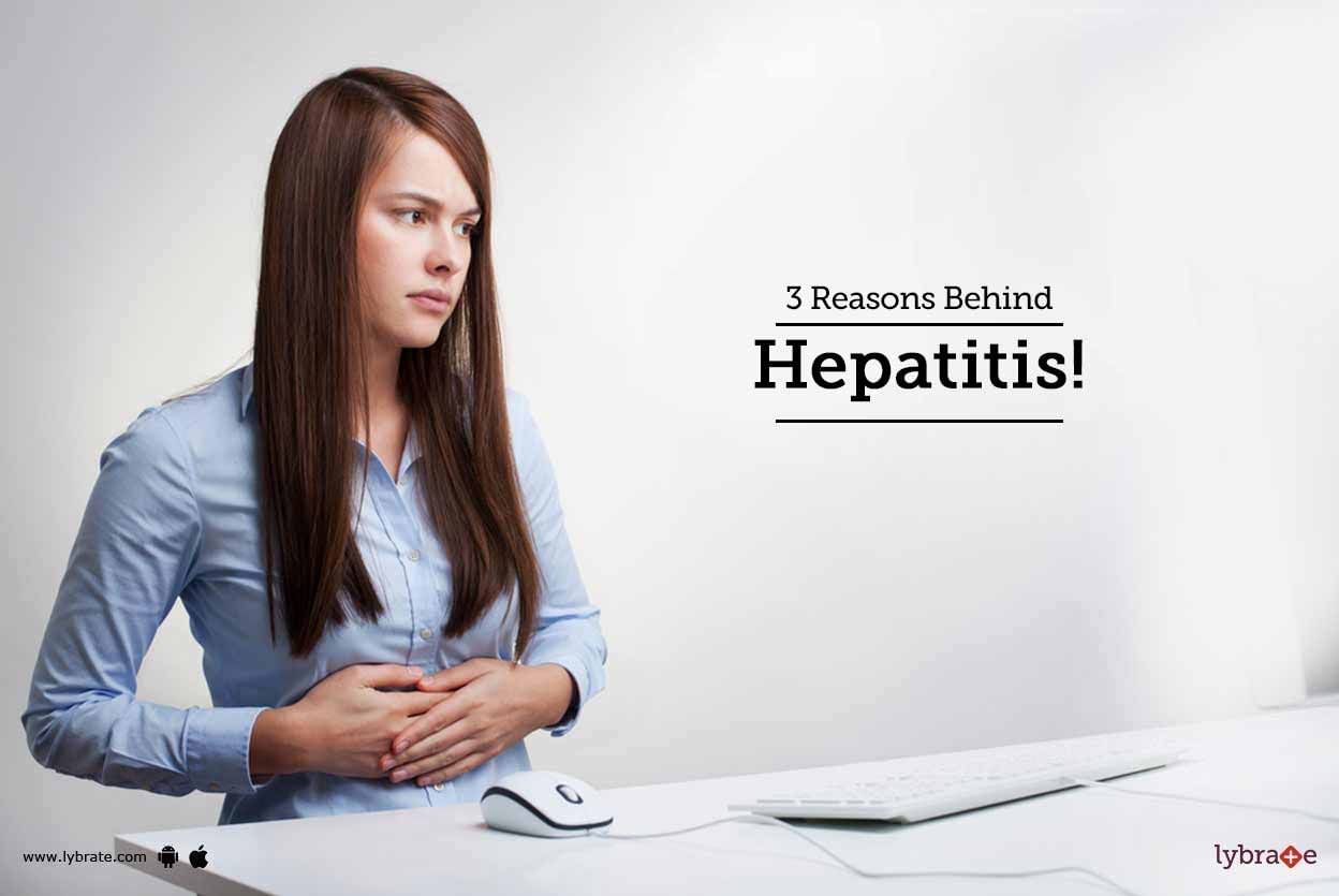 3 Reasons Behind Hepatitis!