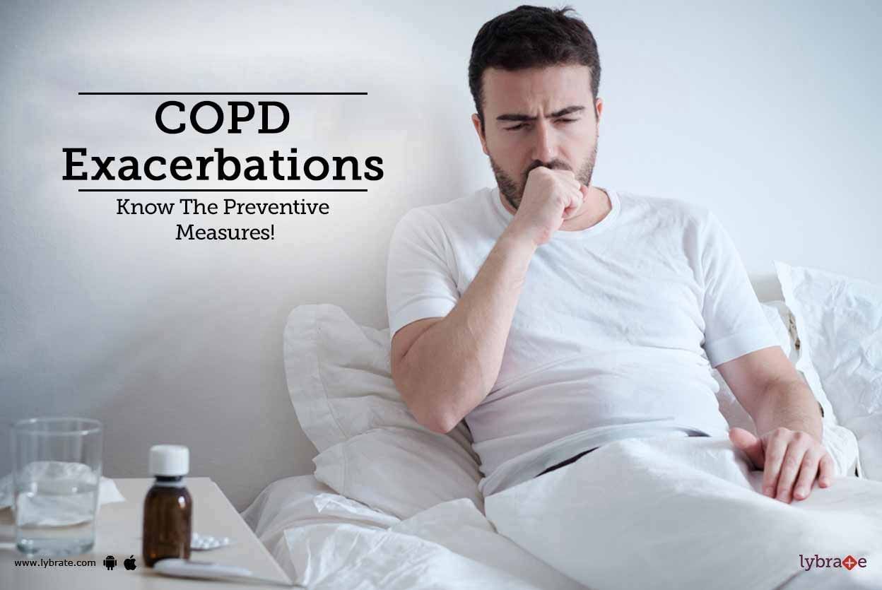 COPD Exacerbations - Know The Preventive Measures!