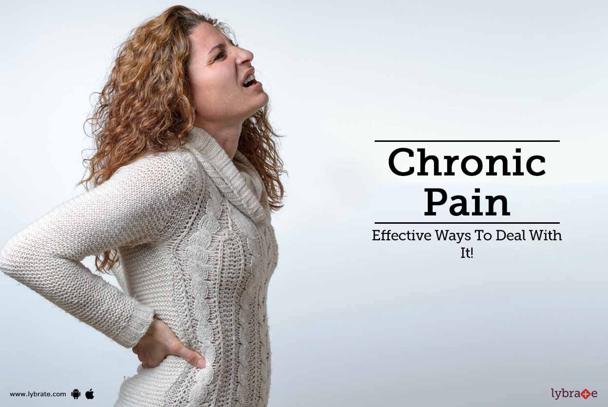 Chronic Pain - Effective Ways To Deal With It!