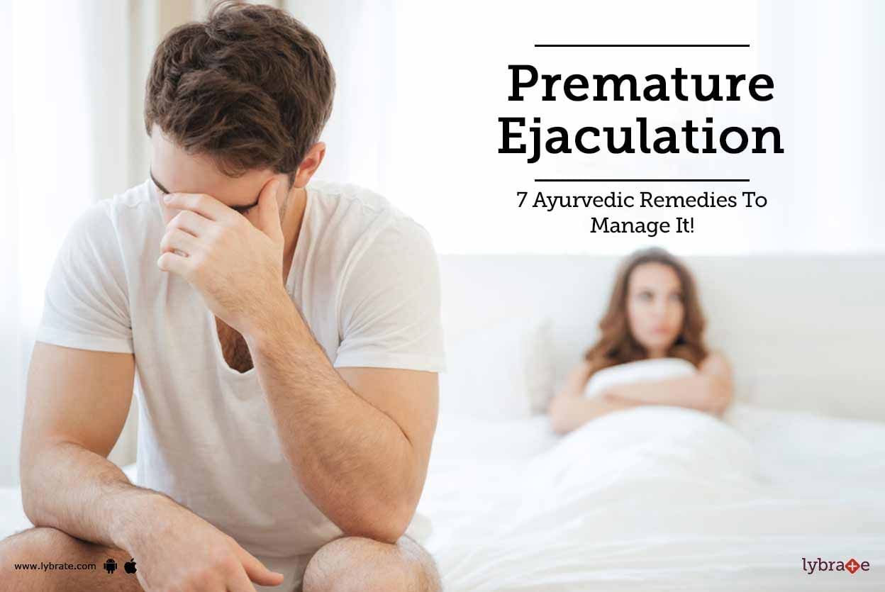 Premature Ejaculation - 7 Ayurvedic Remedies To Manage It!