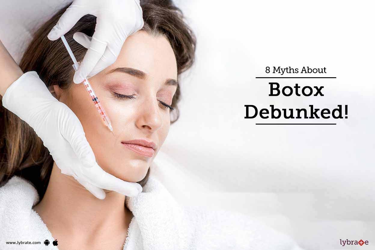 8 Myths About Botox Debunked!