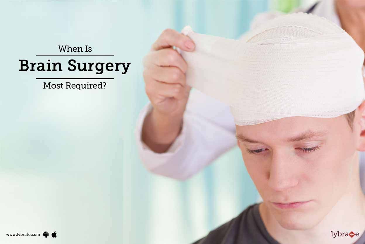 When Is Brain Surgery Most Required?