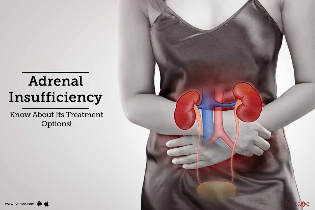 Adrenal Insufficiency - Know About Its Treatment Options!