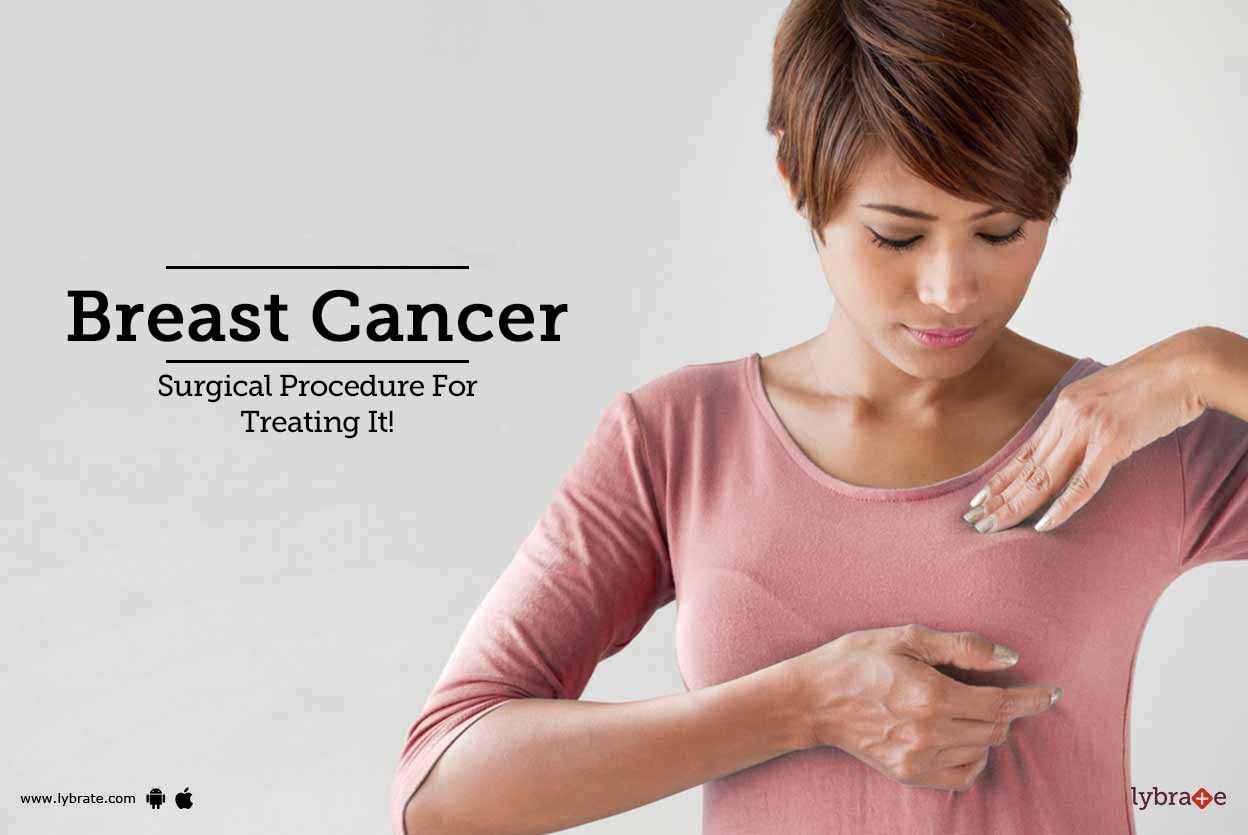Breast Cancer - Surgical Procedure For Treating It!