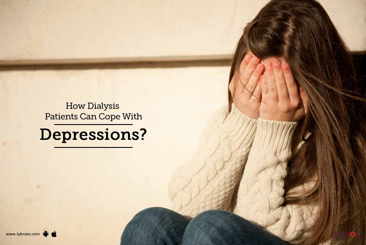 How Dialysis Patients Can Cope With Depressions?