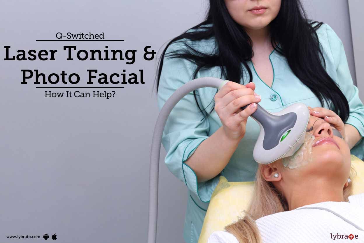 Q-Switched Laser For Laser Toning & Photo Facial - How It Can Help?