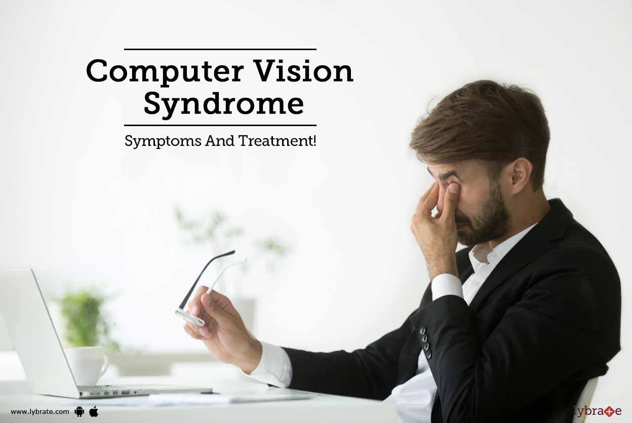 Computer Vision Syndrome - Symptoms And Treatment!