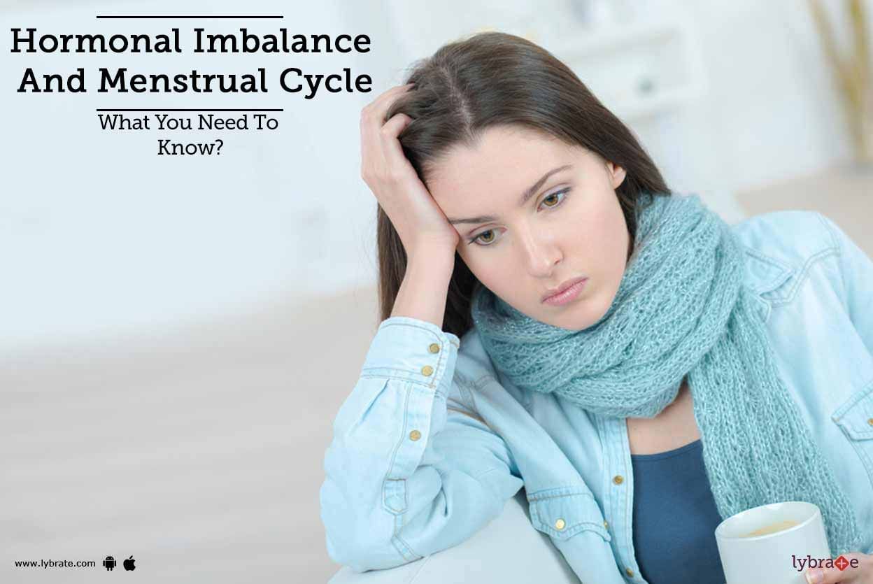 Hormonal Imbalance And Menstrual Cycle: What You Need To Know?