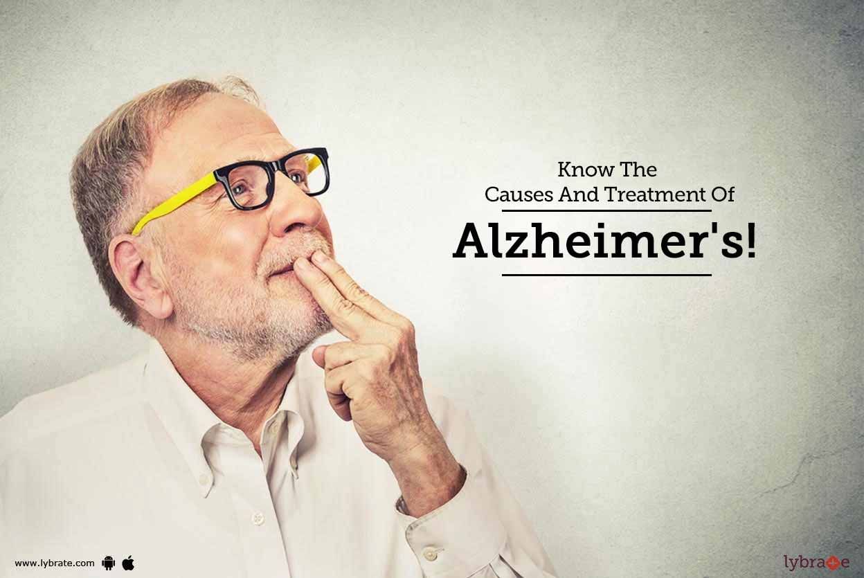 Know The Causes And Treatment Of Alzheimer's!