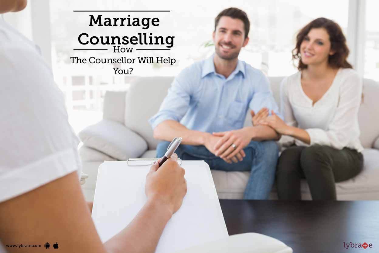 Marriage Counselling - How The Counsellor Will Help You?