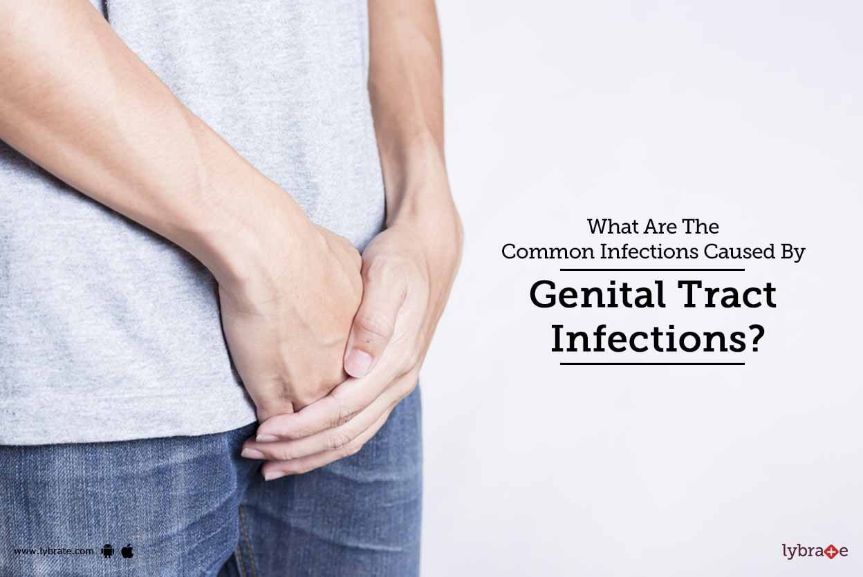 What Are The Common Infections Caused By Genital Tract Infections?