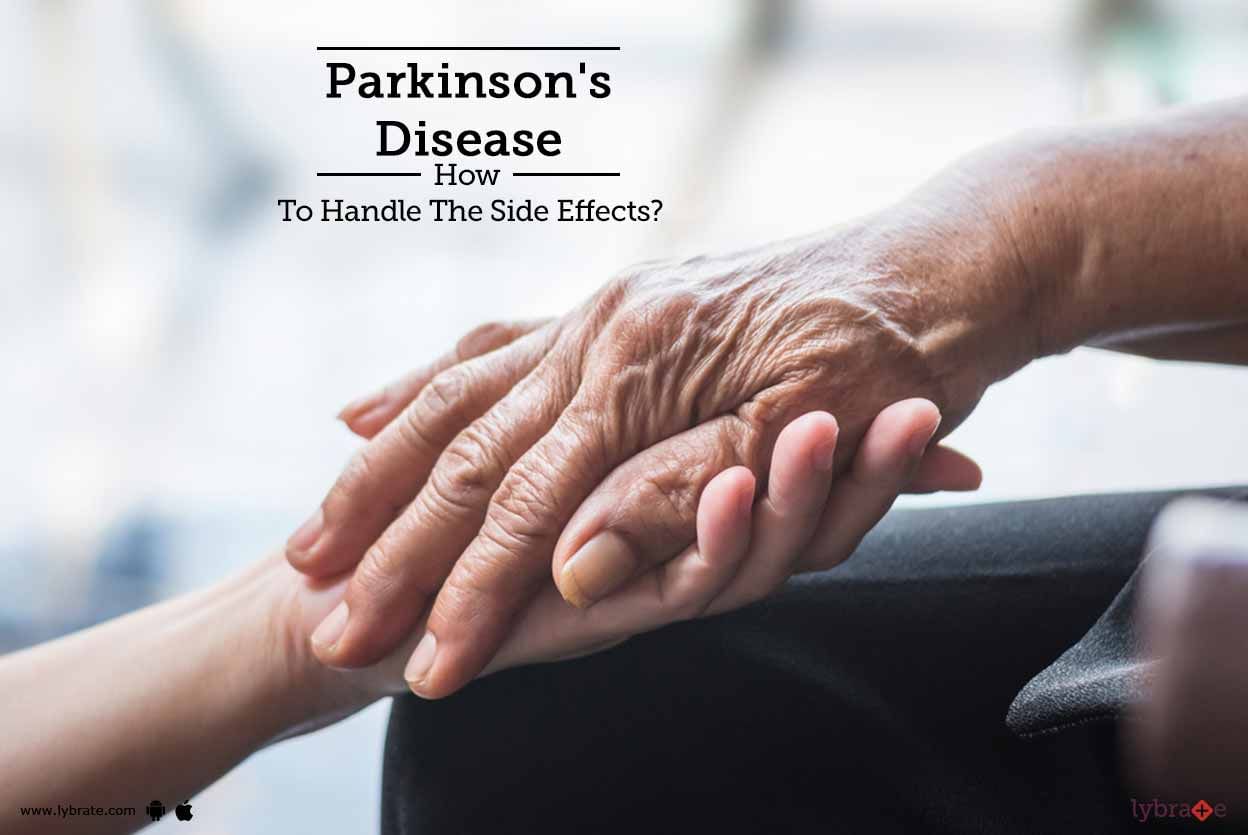 Parkinson's Disease - How To Handle The Side Effects?