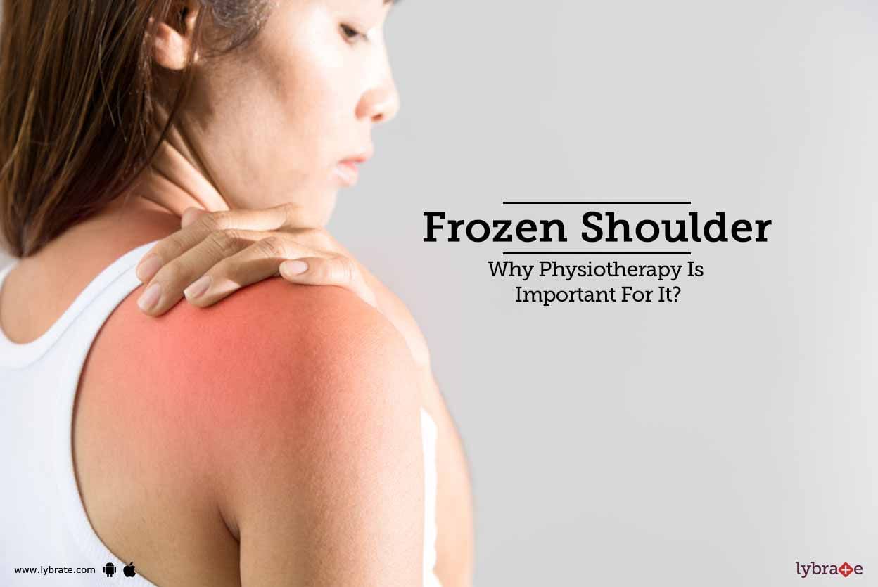 Frozen Shoulder - Why Physiotherapy Is Important For It?
