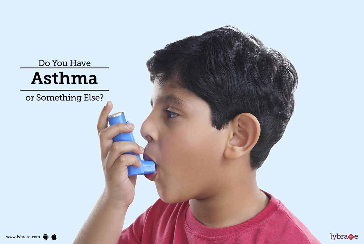 Do You Have Asthma or Something Else?