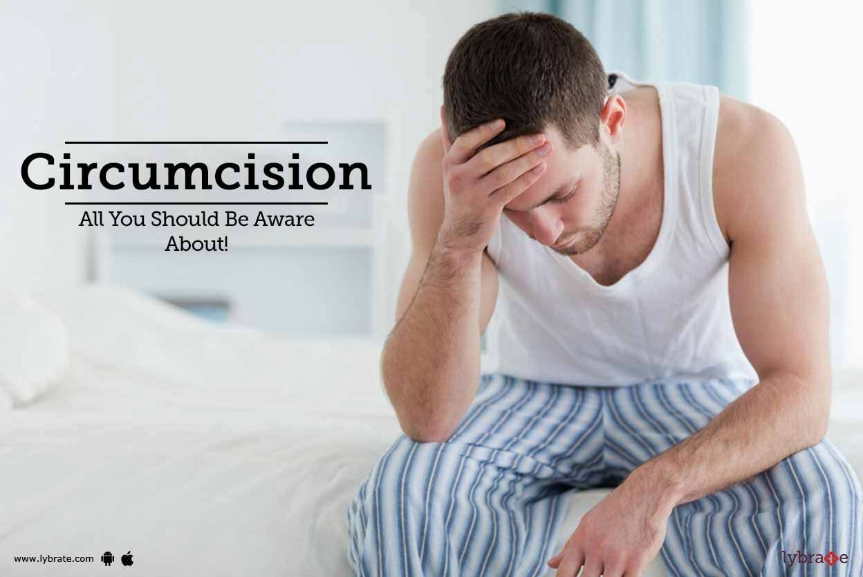 Circumcision - All You Should Be Aware About!