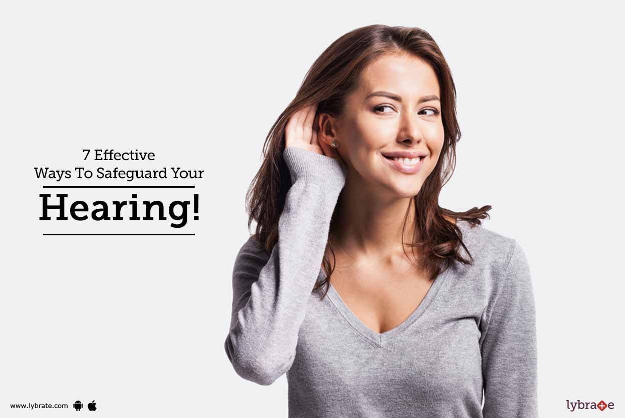 7 Effective Ways To Safeguard Your Hearing!