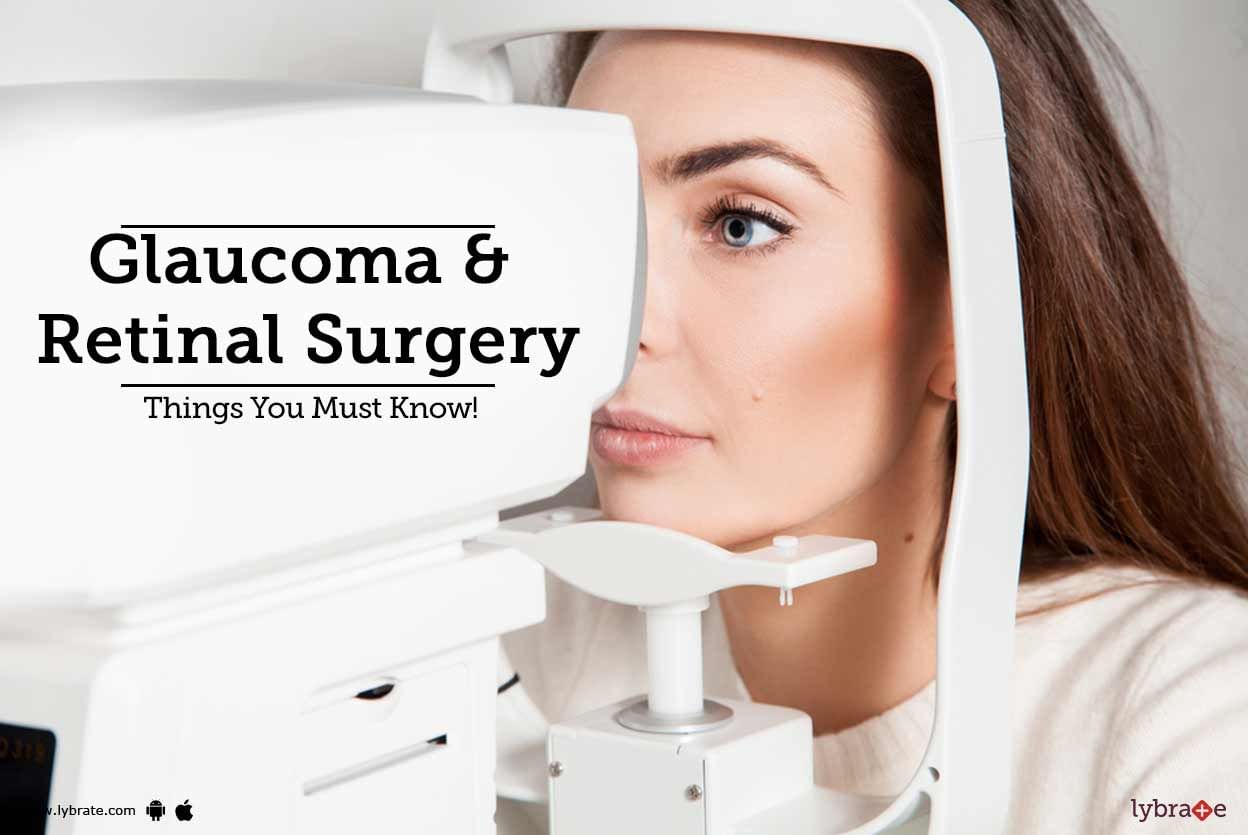 Glaucoma & Retinal Surgery - Things You Must Know!