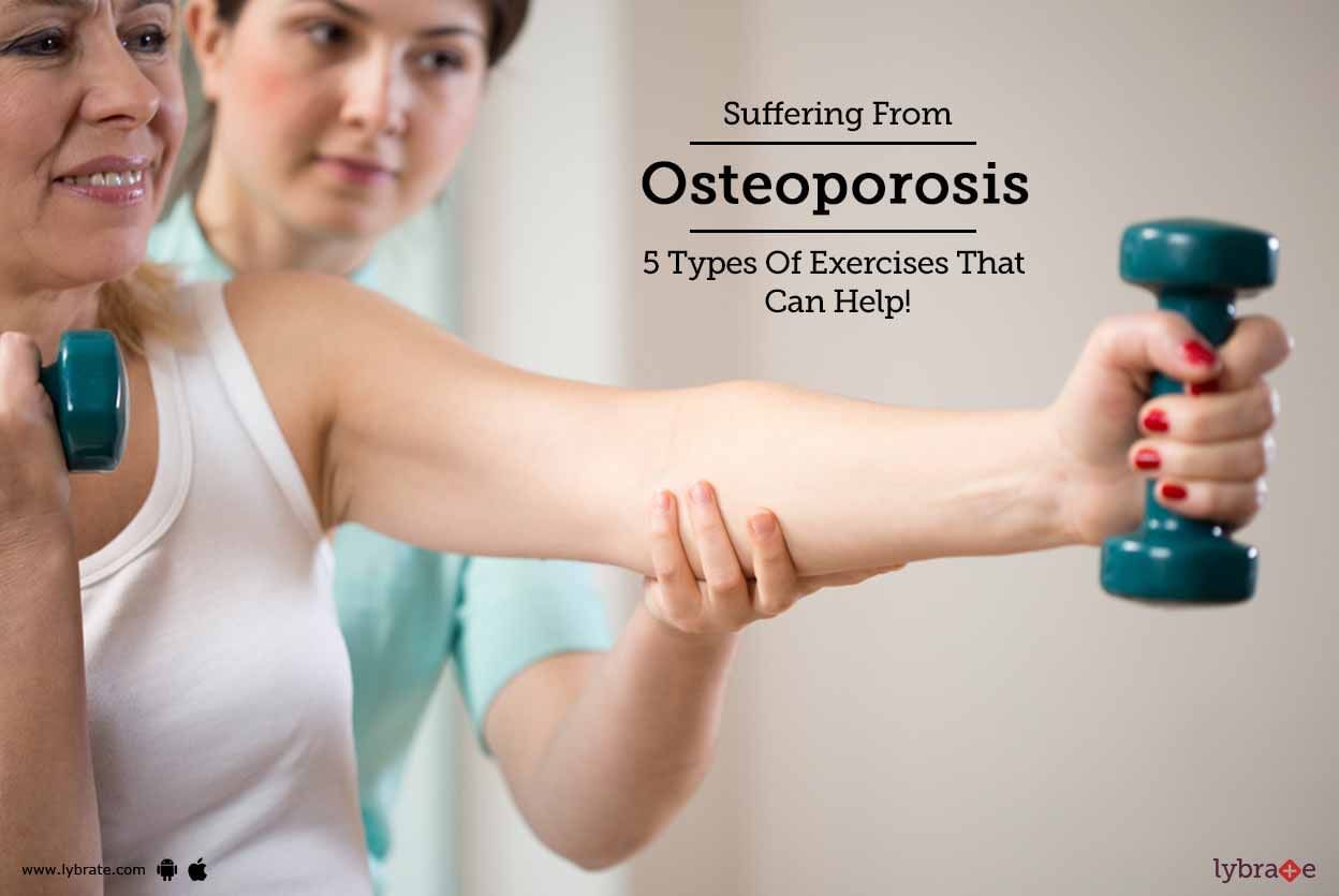 Suffering From Osteoporosis - 5 Types Of Exercises That Can Help!