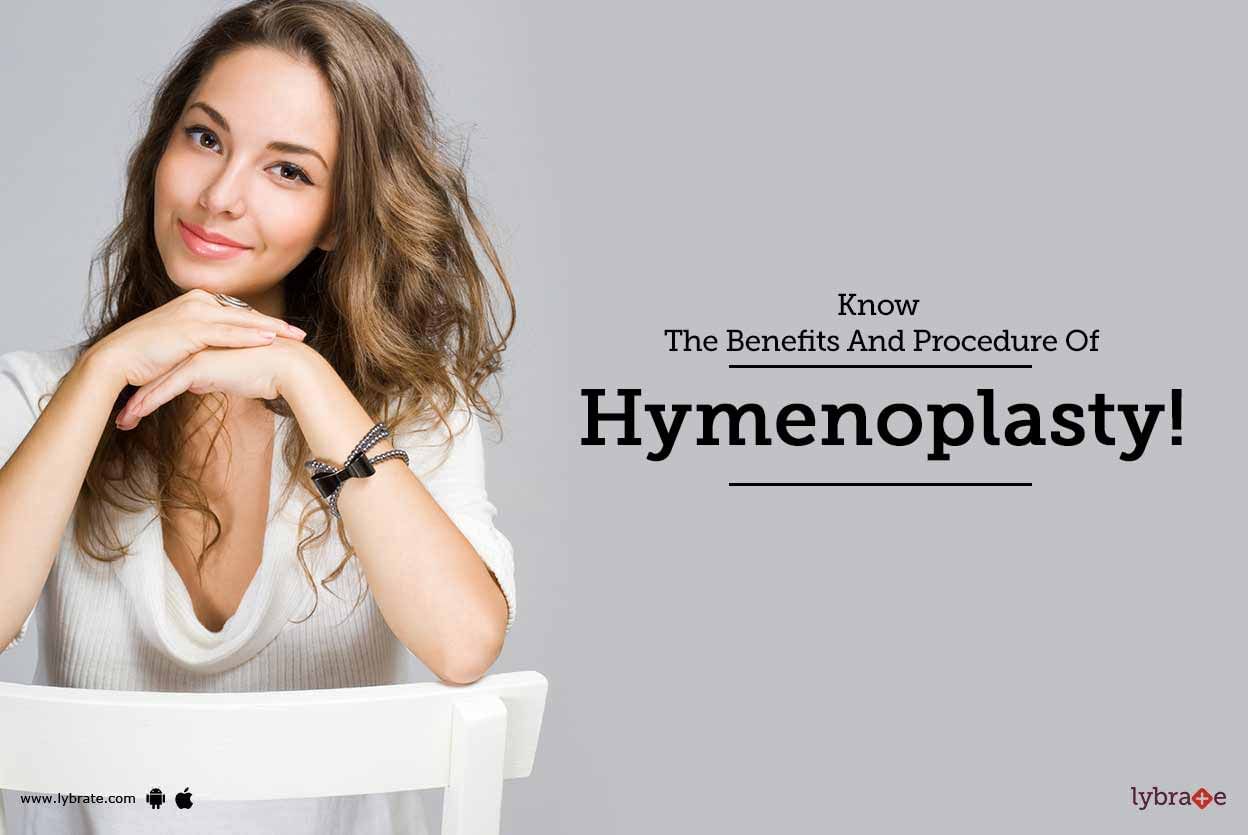 Know The Benefits And Procedure Of Hymenoplasty!