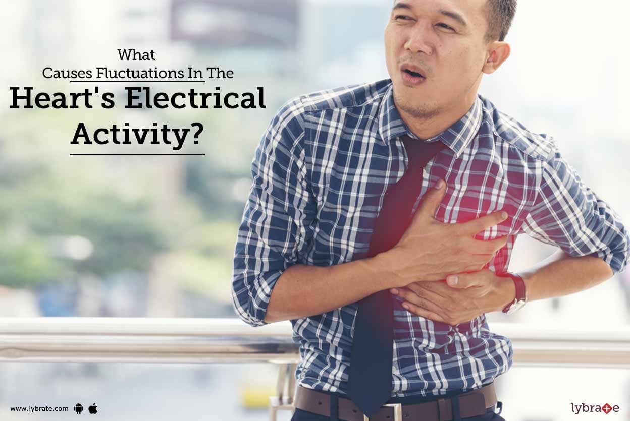 What Causes Fluctuations In The Heart's Electrical Activity?