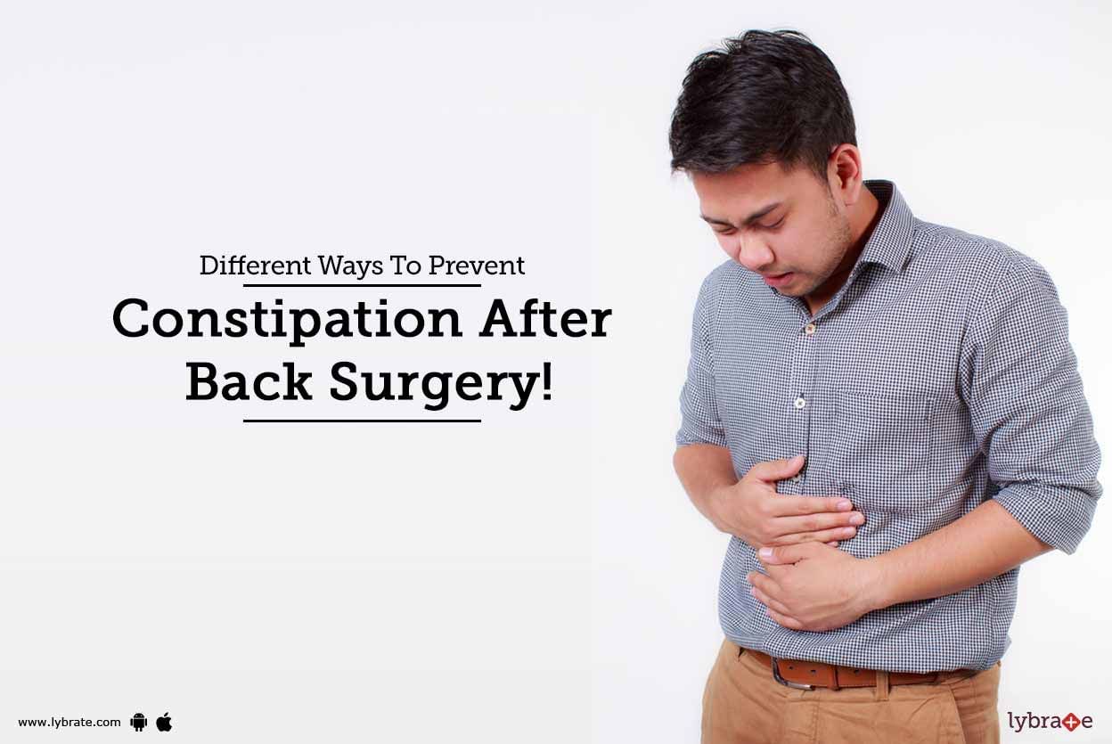 Different Ways To Prevent Constipation After Back Surgery!