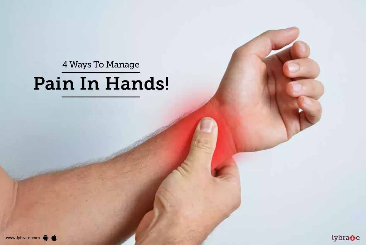 4 Ways To Manage Pain In Hands!